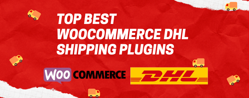 Top Free DHL Express Shipping Plugins for WooCommerce