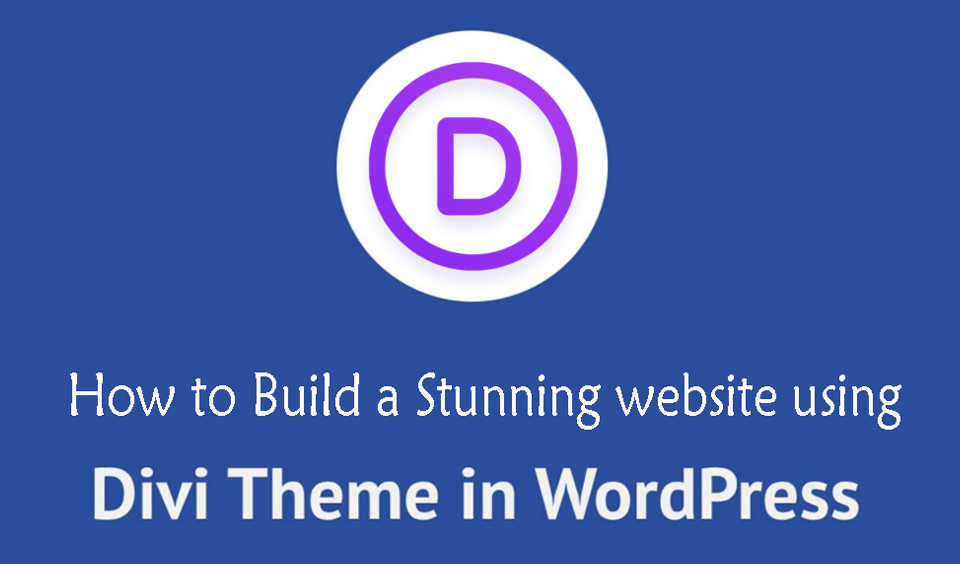 How to Build a Stunning Website with Divi